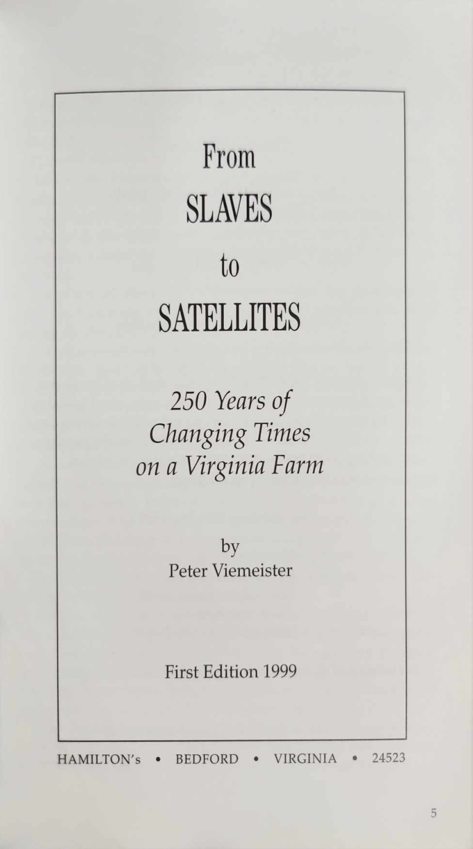 From Slaves to Satellites: 250 Years of Changing Times on a Virginia Farm    By: Peter Viemeister - Image 3