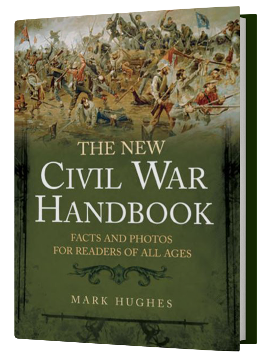 The New Civil War Handbook: Facts and Photos for Readers of All Ages