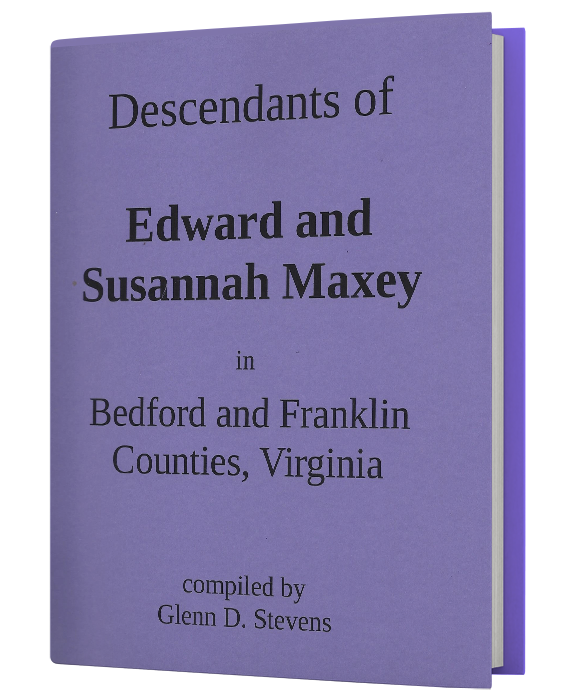 Descendants of Edward and Susannah Maxey in Bedford and Franklin Counties, Virginia