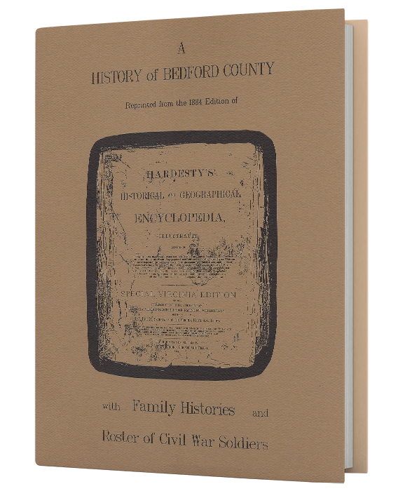 A History of Bedford County With Family Histories and Roster of Civil War Soldiers