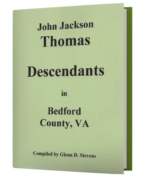 John Jackson Thomas Descendants of Bedford County, Virginia