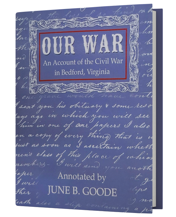 Our War: An Account of the Civil War in Bedford, Virginia