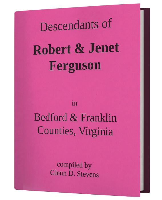 Descendants of Robert & Jenet Ferguson in Bedford & Franklin Counties, Virginia